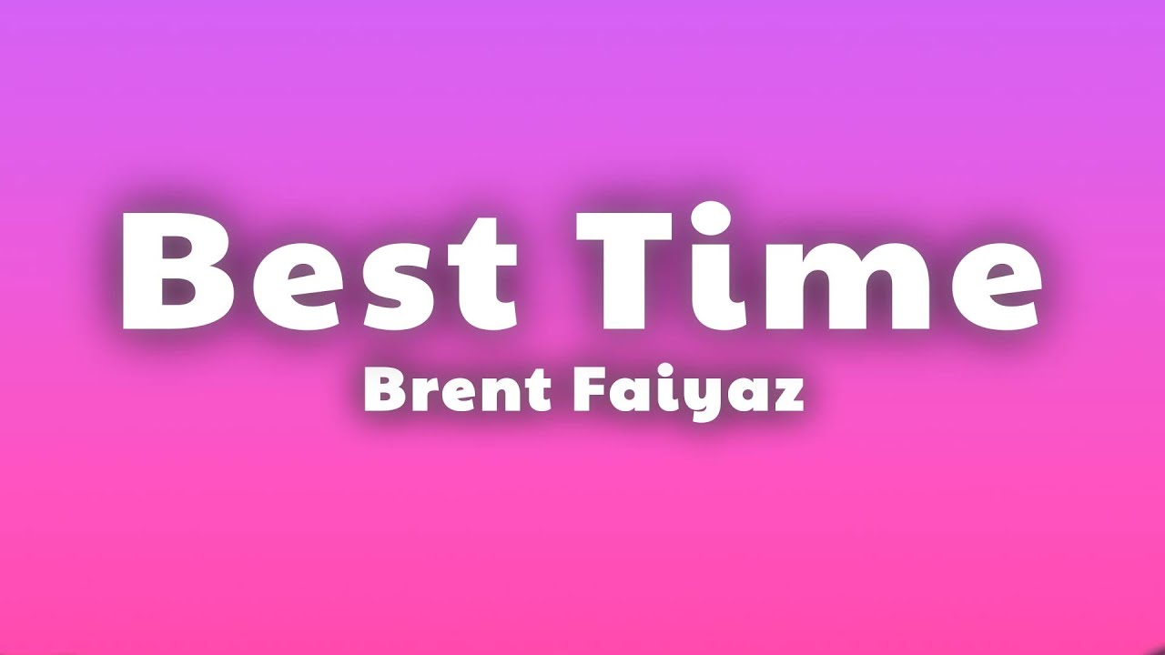 Brent Faiyaz Best Time lyrics